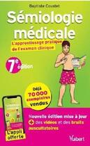 Couverture du livre « Sémiologie médicale : L'apprentissage pratique de l'examen clinique ; Avec l'application offerte mis (7e édition) » de Baptiste Coustet aux éditions Vuibert