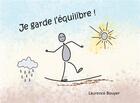 Couverture du livre « Je garde l'équilibre ! » de Bouyer Laurence aux éditions Books On Demand