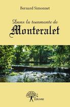 Couverture du livre « Dans la tourmente de Monteralet » de Bernard Simonnet aux éditions Edilivre