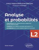 Couverture du livre « Analyse et probabilités : Licence 2e année » de Olivier Arrigoni aux éditions Ellipses