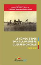 Couverture du livre « Le Congo belge dans la Première Guerre Mondiale (1914-1918) » de  aux éditions L'harmattan