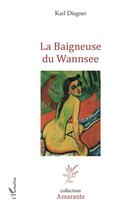 Couverture du livre « La baigneuse du Wannsee » de Karl Diegner aux éditions L'harmattan