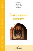 Couverture du livre « Émotion et sciences : interactions » de Marc Ortolani et Yves Strickler et Jean-Sylvestre Berge aux éditions L'harmattan