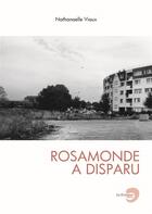 Couverture du livre « Rosamonde a disparu » de Nathanaelle Viaux aux éditions La Fontaine