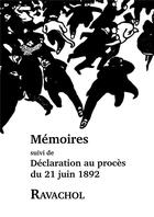 Couverture du livre « Mémoires ; déclaration au procès de Juin 1892 » de Ravachol aux éditions L'escalier