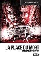 Couverture du livre « La place du mort ; une série Z existentielle » de Christophe Siebert aux éditions Le Camion Blanc