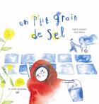 Couverture du livre « Un p'tit grain de sel » de Aurelie Courcier et Chloe Mayoux aux éditions Croit Vif