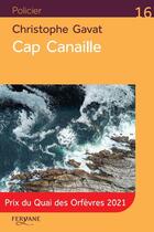 Couverture du livre « Cap canaille » de Christophe Gavat aux éditions Feryane