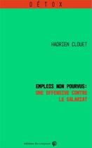 Couverture du livre « Emplois non pourvus : une offensive contre le salariat » de Hadrien Clouet aux éditions Croquant