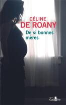 Couverture du livre « De si bonnes mères » de Celine De Roany aux éditions Gabelire