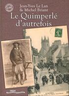 Couverture du livre « Le Quimperlé d'autrefois » de Jean-Yves Le Lan et Michel Briant aux éditions Groix Editions