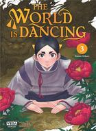 Couverture du livre « The world is dancing Tome 3 » de Kazuto Mihara aux éditions Vega Dupuis