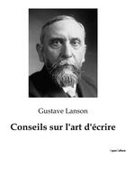 Couverture du livre « Conseils sur l'art d'ecrire » de Gustave Lanson aux éditions Culturea