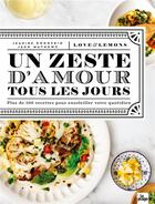 Couverture du livre « Un zeste d'amour tous les jours - + de 100 recettes pour egayer le quotidien » de Donofrio Jeanine aux éditions La Plage