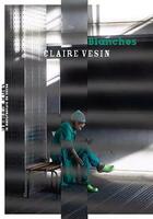 Couverture du livre « Blanches » de Claire Vesin aux éditions La Manufacture De Livres