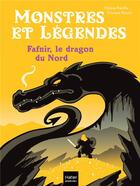 Couverture du livre « Monstres et légendes Tome 4 : Fafnir, le dragon du Nord » de Helene Kerillis et Vincent Roche aux éditions Hatier