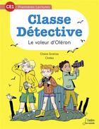 Couverture du livre « Classe detective ; le voleur d'Oléron » de Claire Gratias et Clotka aux éditions Belin Education
