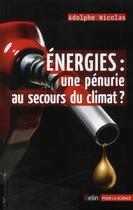 Couverture du livre « Énergies : une pénurie au secours du climat ? » de Adolphe Nicolas aux éditions Belin