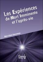 Couverture du livre « Expériences de mort imminente et l'après-vie » de Marc-Alain Descamps aux éditions Dangles