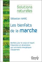 Couverture du livre « Les bienfaits de la marche » de Sebastien Marc aux éditions Dangles