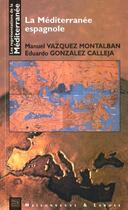 Couverture du livre « La Mediterranee Espagnole » de Vazquez Montalb aux éditions Maisonneuve Larose