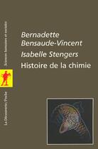 Couverture du livre « Histoire de la chimie » de Bernadette Bensaude-Vincent et Isabelle Stengers aux éditions La Decouverte