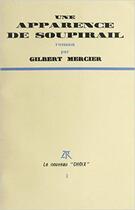 Couverture du livre « Une apparence de soupirail » de Gilbert Mercier aux éditions Table Ronde