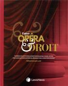 Couverture du livre « Entre opéra et droit » de Mathieu Touzeil-Divina aux éditions Lexisnexis
