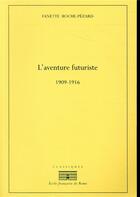 Couverture du livre « L'aventure futuriste, 1909-1916 » de Roche-Pezard Fanette aux éditions Ecole Francaise De Rome