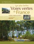 Couverture du livre « Les plus belle voies vertes de France ; à vélo, à pied, en rollers... » de Bonduelle aux éditions Ouest France