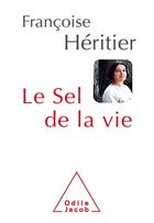 Couverture du livre « Le sel de la vie » de Francoise Heritier aux éditions Odile Jacob