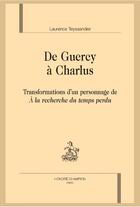 Couverture du livre « De Guercy à Charlus ; transformations d'un personnage de 