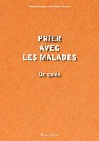 Couverture du livre « Prier avec les malades, un guide » de Jean-Marie Humeau et Michele Langlais aux éditions Signe