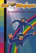 Couverture du livre « Le bus magique t.17 ; le marathon des couleurs » de Cole J aux éditions Bayard Jeunesse