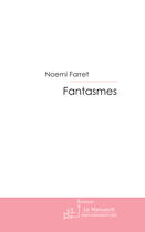 Couverture du livre « Fantasmes » de Farret-N aux éditions Le Manuscrit