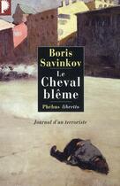 Couverture du livre « Le cheval blême ; journal d'un terroriste » de Boris Savinkov aux éditions Libretto