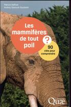 Couverture du livre « Les mammifères de tout poil » de Patrick Haffner et Audrey Savoure-Soubelet aux éditions Quae