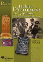 Couverture du livre « Habiter l'Arménie au Québec » de Marie-Blanche Fourcade aux éditions Presses De L'universite Du Quebec