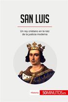 Couverture du livre « San Luis : Un rey cristiano en la raíz de la justicia moderna » de  aux éditions 50minutos.es