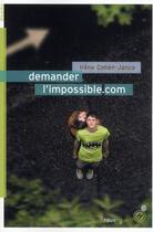 Couverture du livre « Demander l'impossible.com » de Irene Cohen-Janca aux éditions Rouergue
