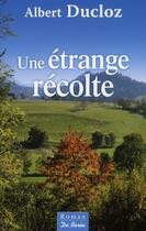 Couverture du livre « Un étrange récolte » de Albert Ducloz aux éditions De Boree