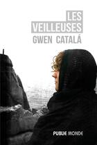Couverture du livre « Les veilleuses » de Gwen Catala aux éditions Publie.net