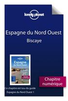 Couverture du livre « Espagne du Nord Ouest ; Biscaye » de  aux éditions Lonely Planet France