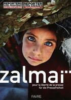 Couverture du livre « Zalmaï pour la liberté de la presse » de Ahad Zalmai aux éditions Favre