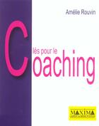 Couverture du livre « Cles pour le coaching » de Rouvin Amelie aux éditions Maxima