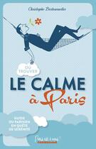 Couverture du livre « Où trouver le calme à Paris » de Christophe Destournelles aux éditions Parigramme