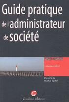 Couverture du livre « Guide de l'administrateur de société » de Serge Gautier aux éditions Gualino