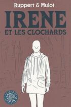 Couverture du livre « Irène et les clochards » de Ruppert F/Mulot J aux éditions L'association