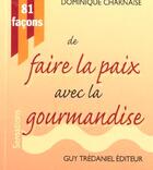 Couverture du livre « 81 facons de faire la paix avec la gourmandise » de Dominique Charnaise aux éditions Guy Trédaniel