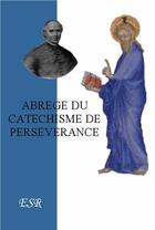 Couverture du livre « Abrégé du catéchisme de perséverance » de Jean-Joseph Gaume aux éditions Saint-remi